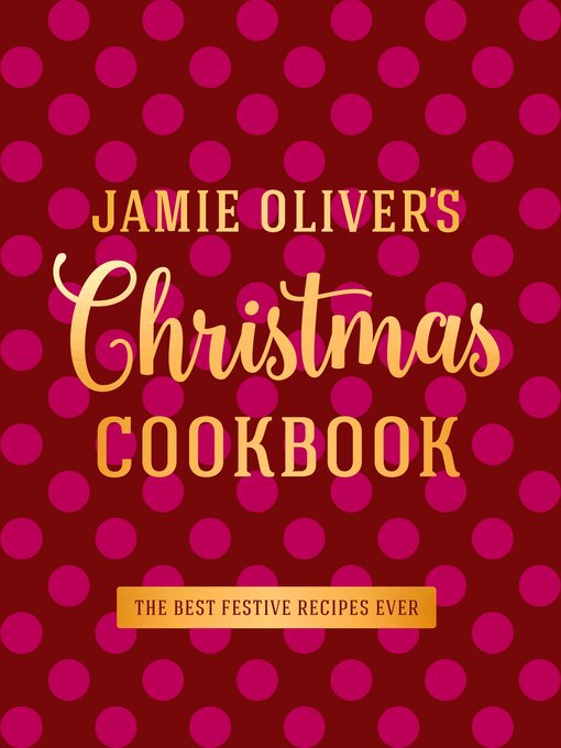 Title details for Jamie Oliver's Christmas Cookbook by Jamie Oliver - Available